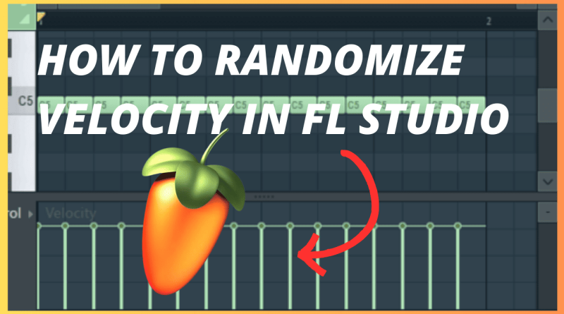 How To Randomize Velocity In FL Studio