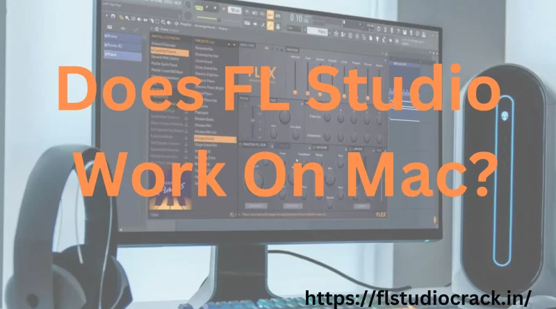 Does FL Studio Work On Mac